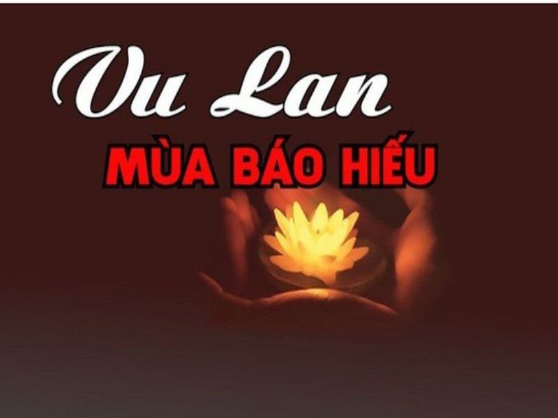 Ngày lễ Vu Lan báo hiếu